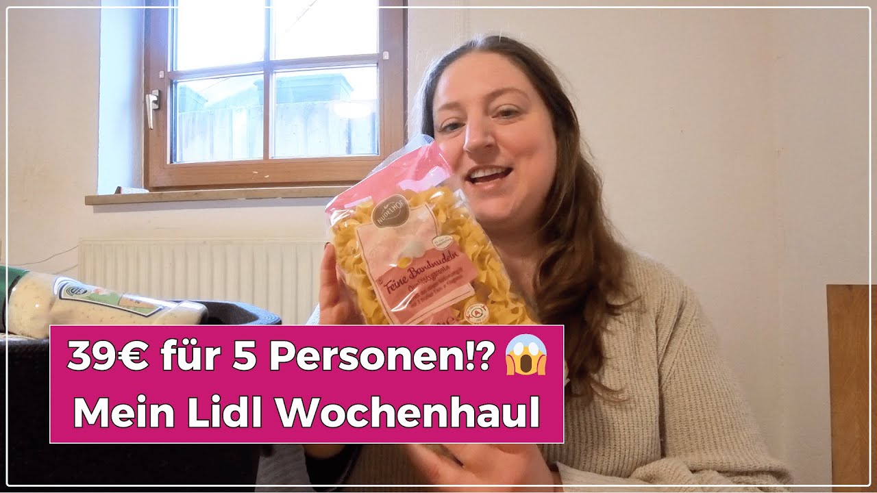 Nur 39€ für eine Woche Essen!? Lidl Wocheneinkauf für 5 Personen | Big Mary