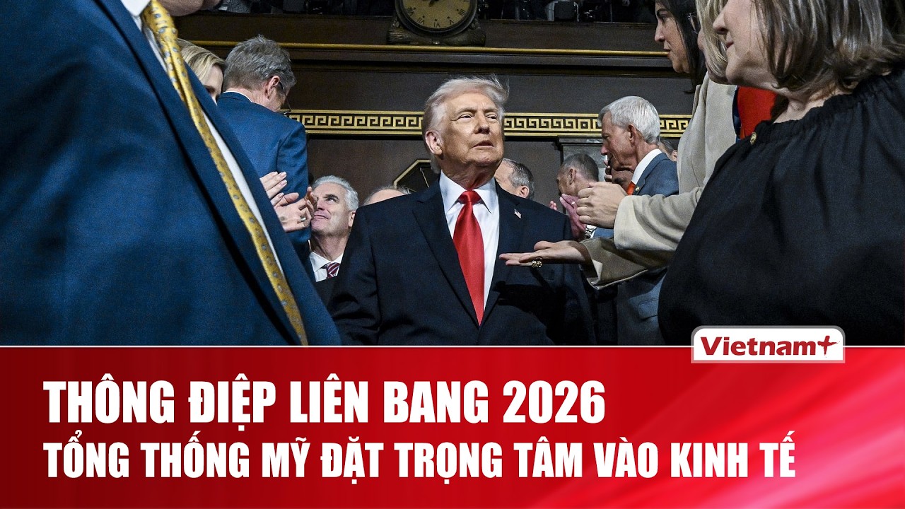 Tổng thống Mỹ đặt trọng tâm vào kinh tế trong Thông điệp liên bang 2026 | VNP