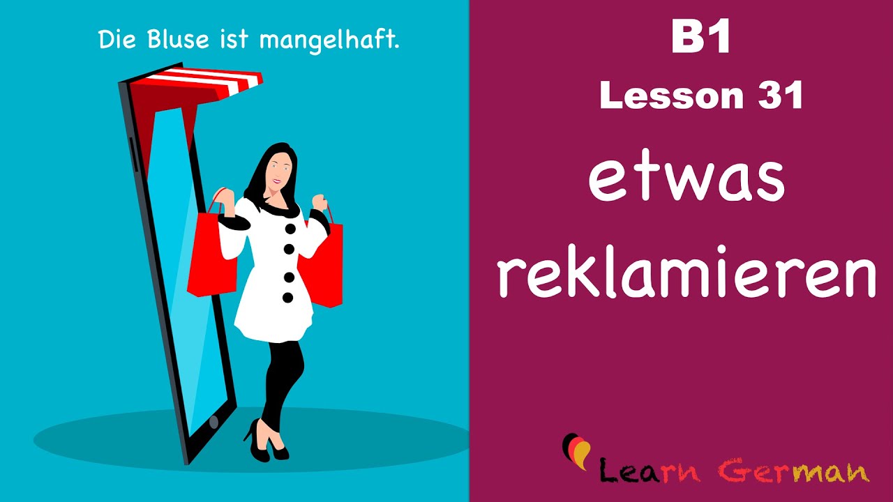 B1 - Lesson 31 | etwas reklamieren | to complain | Learn German