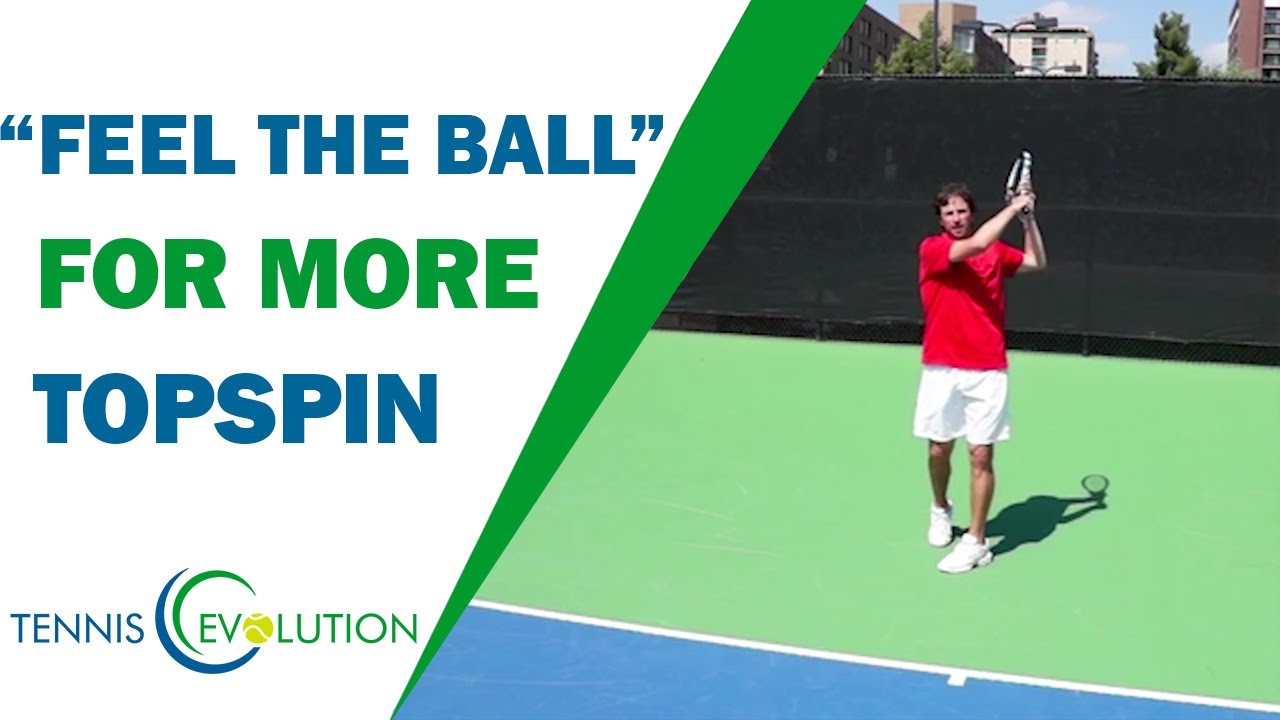How to &ldquo;Feel The Ball&rdquo; For More Topspin | TENNIS FOREHAND