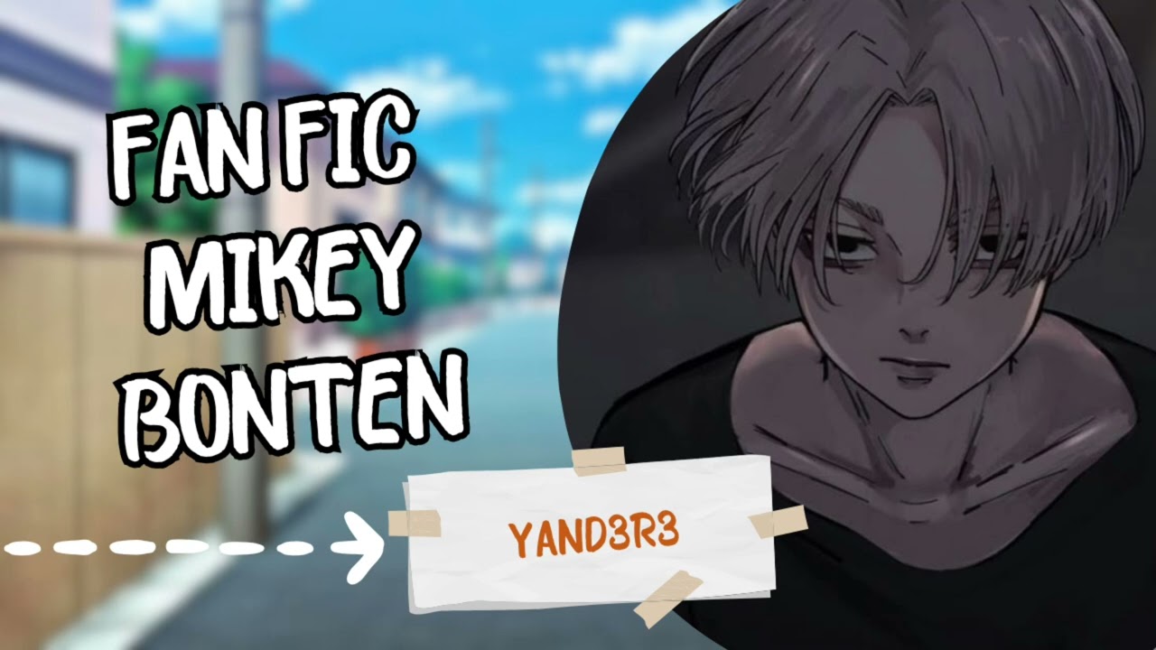 Mikey bonten||Historia fanfic||Hanabi kuzo
