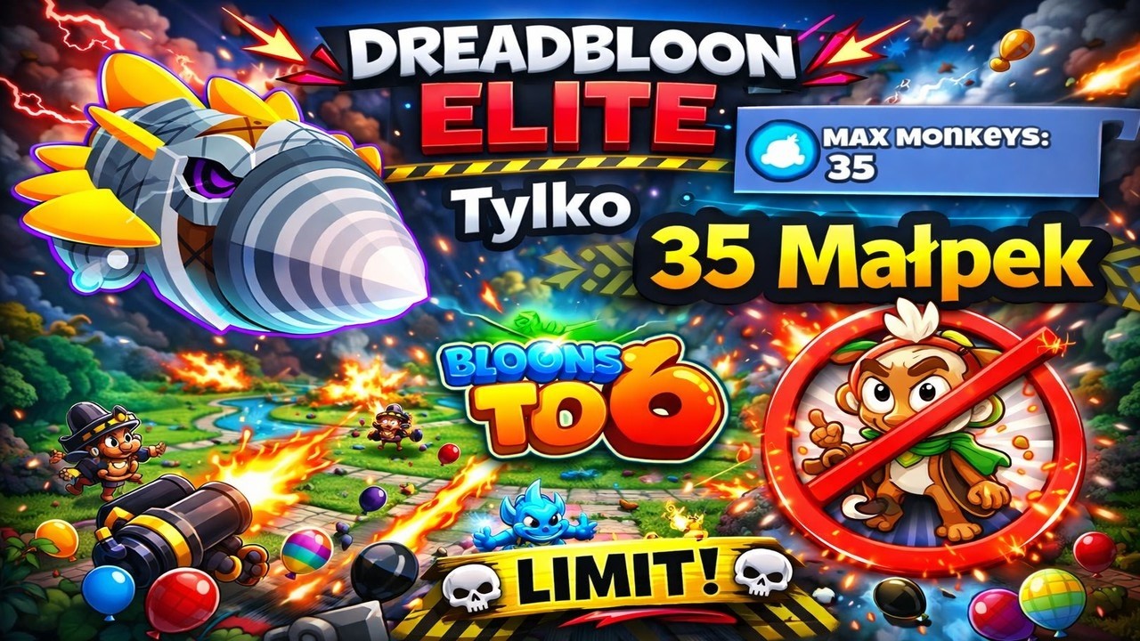 Bloons TD 6 – Dreadbloon ELITE z limitem 35 małpek Polska