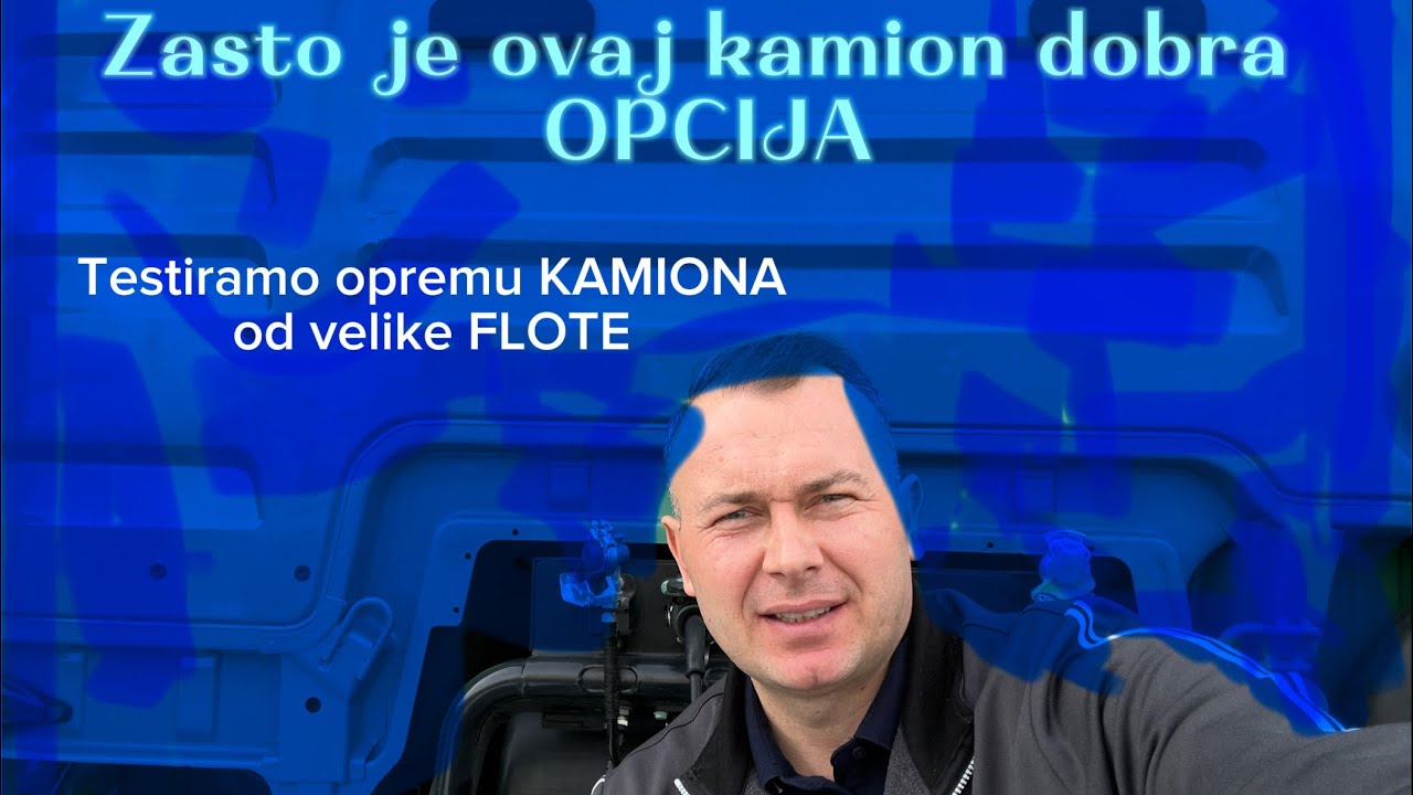 Test kamiona iz velikih flota – Zasto je ovaj KAMION dobra OPCIJA ???
