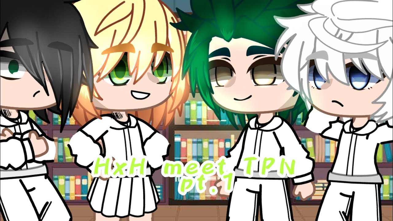 //HxH meet TPN//pt.1