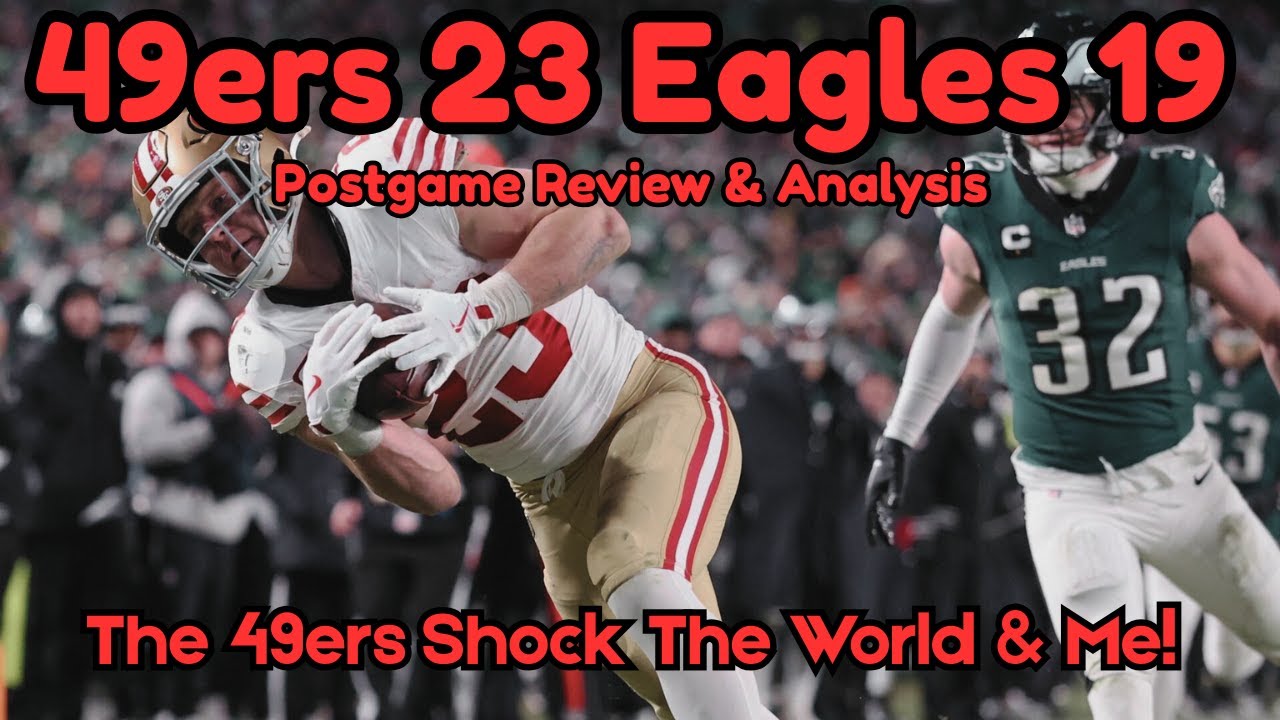 49ers 23 Eagles 19 Postgame Review & Analysis