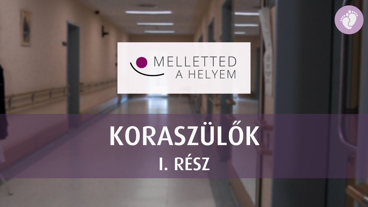 Koraszülők I. rész
