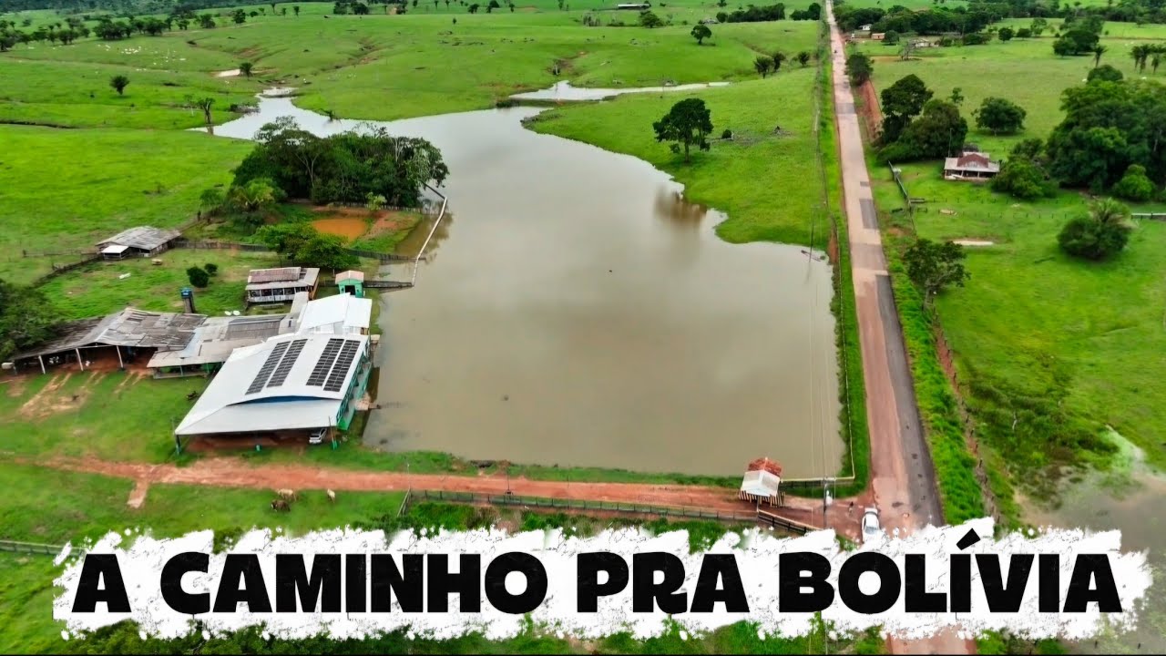 VIAGEM PRA BOLÍVIA SAINDO DE RIO BRANCO ACRE
