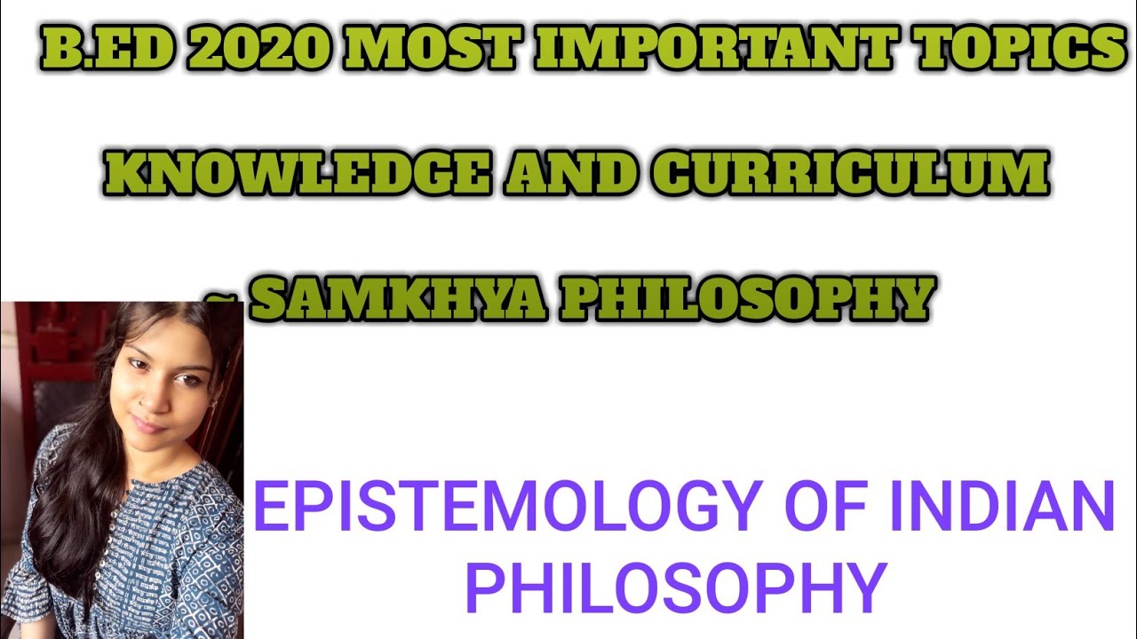 B.ed Knowledge and curriculum : UNIT 2 Indian philosophy :SAMKHYA PHILOSOPHY