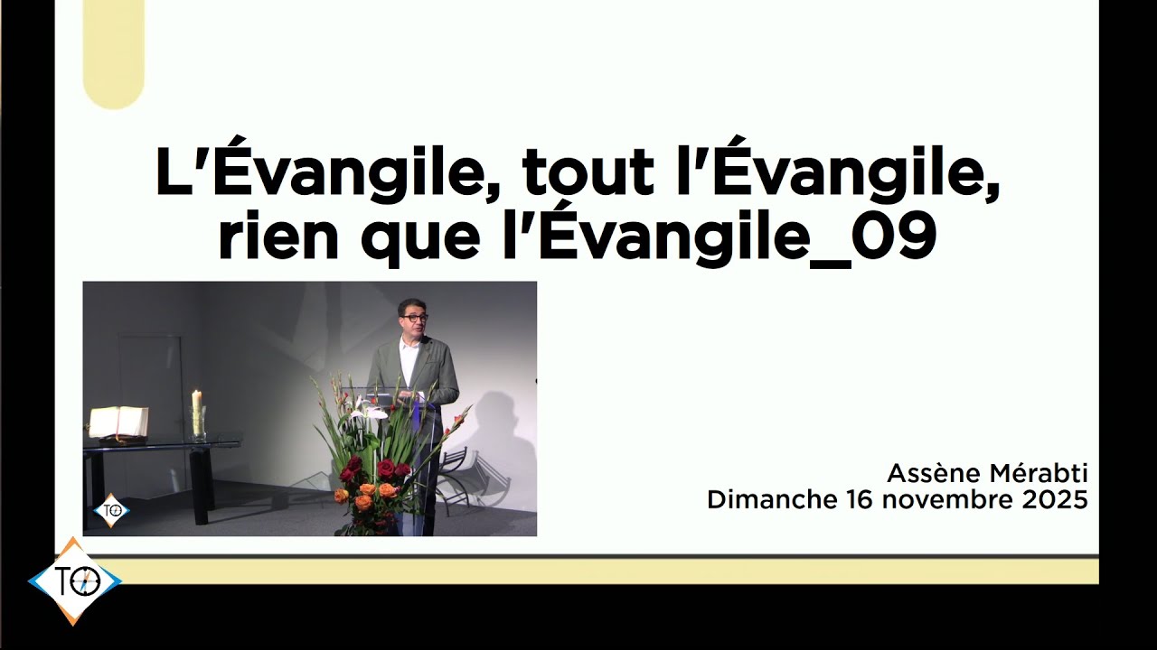 L'Évangile, tout l'Évangile, rien que l'Évangile_09 - Assène Mérabti - Culte du 16 novembre 2025