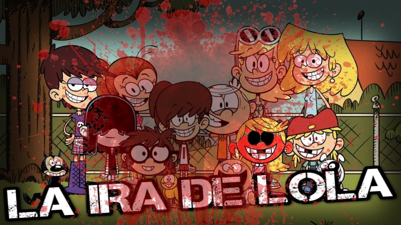 THE LOUD HOUSE LA IRA DE LOLI (#creepypasta)