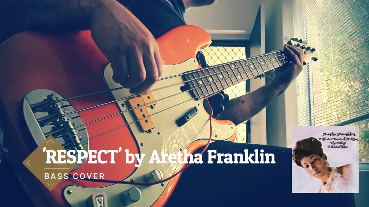 'RESPECT' BY ARETHA FRANKLIN - Bass cover