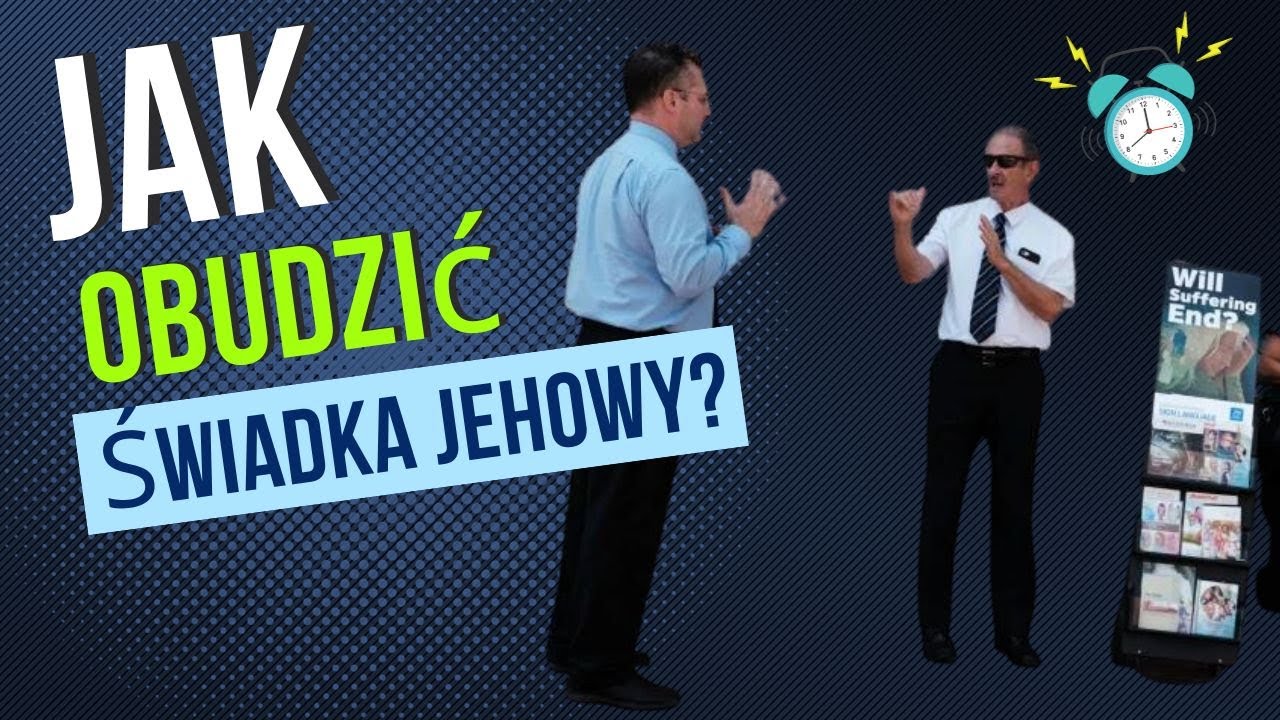 Jak ,,obudzić'' Świadka Jehowy?