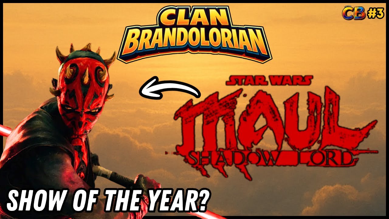 Will Maul: Shadow Lord Be The Best Star Wars Series of 2026?  | Clan Brandolorian #3