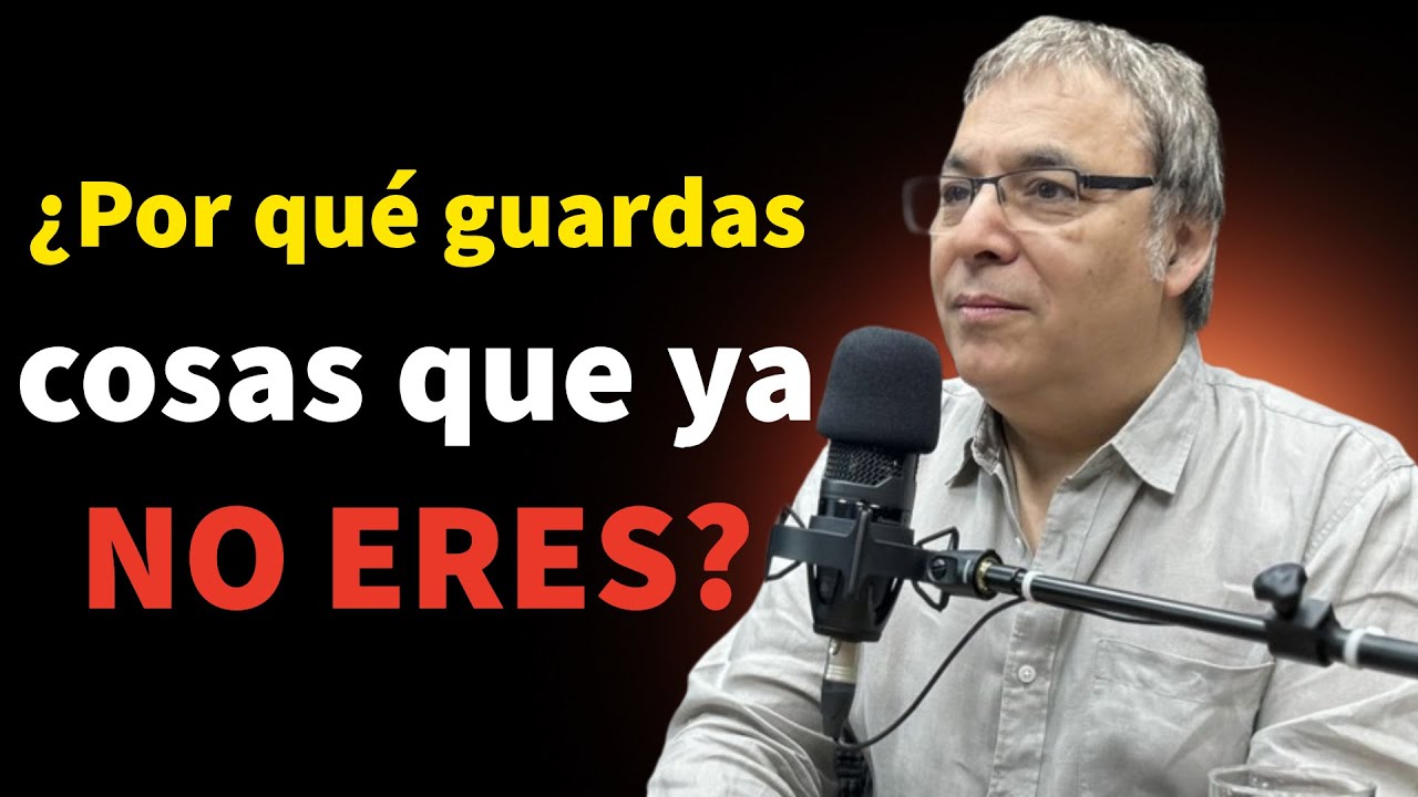 Por Qué Guardas Cosas que Ya No Eres