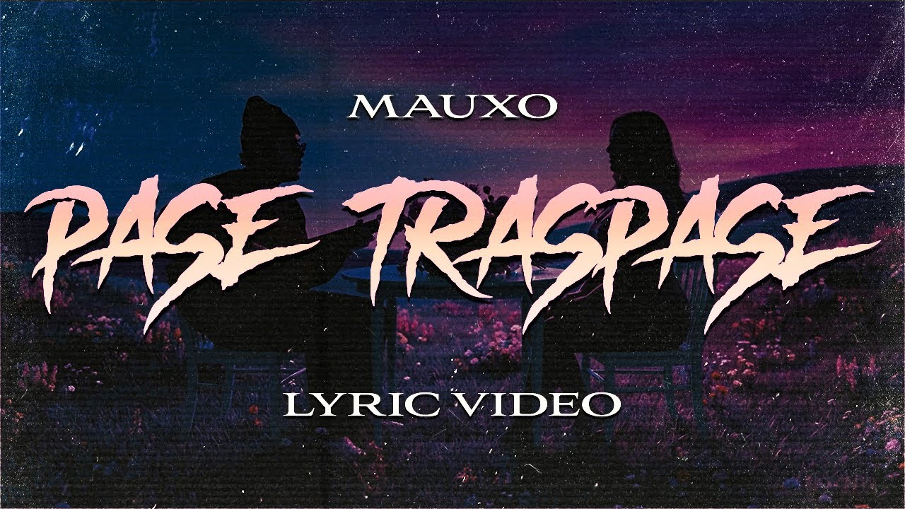 MauXo - Pase Traspase [Lyric Video]