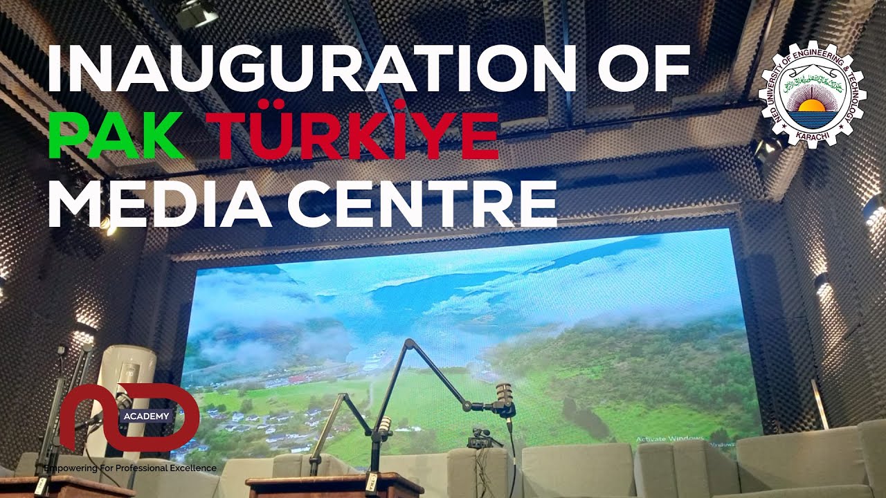 INAUGURATION of PAK TÜRKİYE MEDIA CENTRE (PTMC) at NED ACADEMY, NED UNIVERSITY.