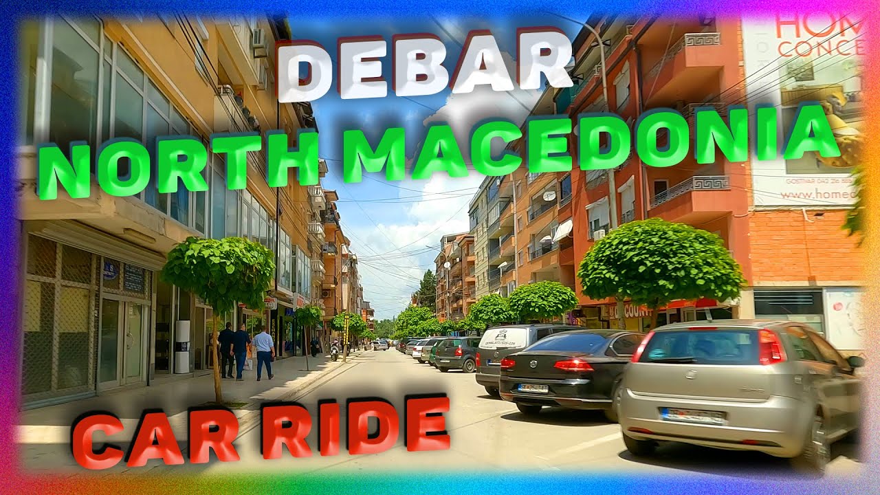 The Debar Town, North Macedonia. Car Ride. Travel Vlog. 4K