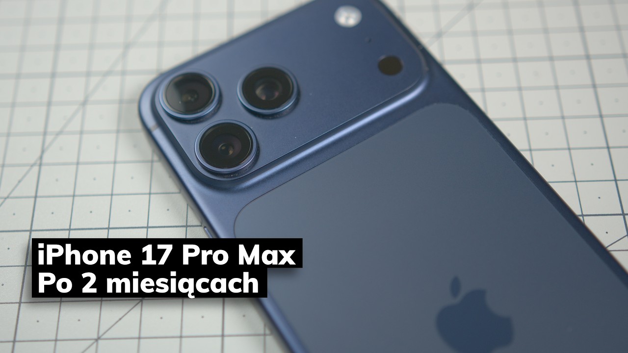 iPhone 17 Pro Max recenzja po 2 miesiącach