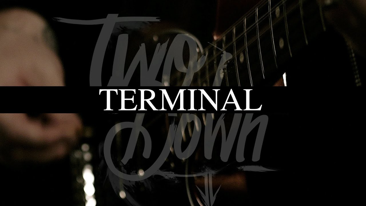 Two Down // Terminal (from 'Live in the Ends')