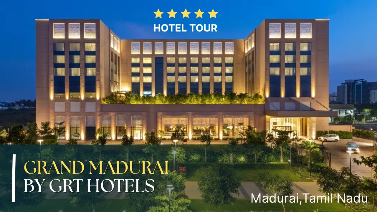 Grand Madurai by GRT Hotels | Full Luxury Hotel Tour | Tamil Nadu, India