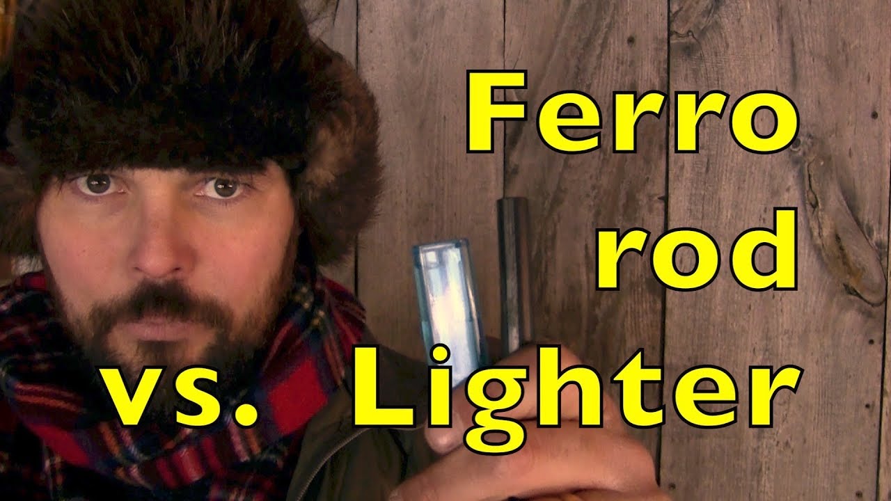 Ferro Rod Vs. Lighter