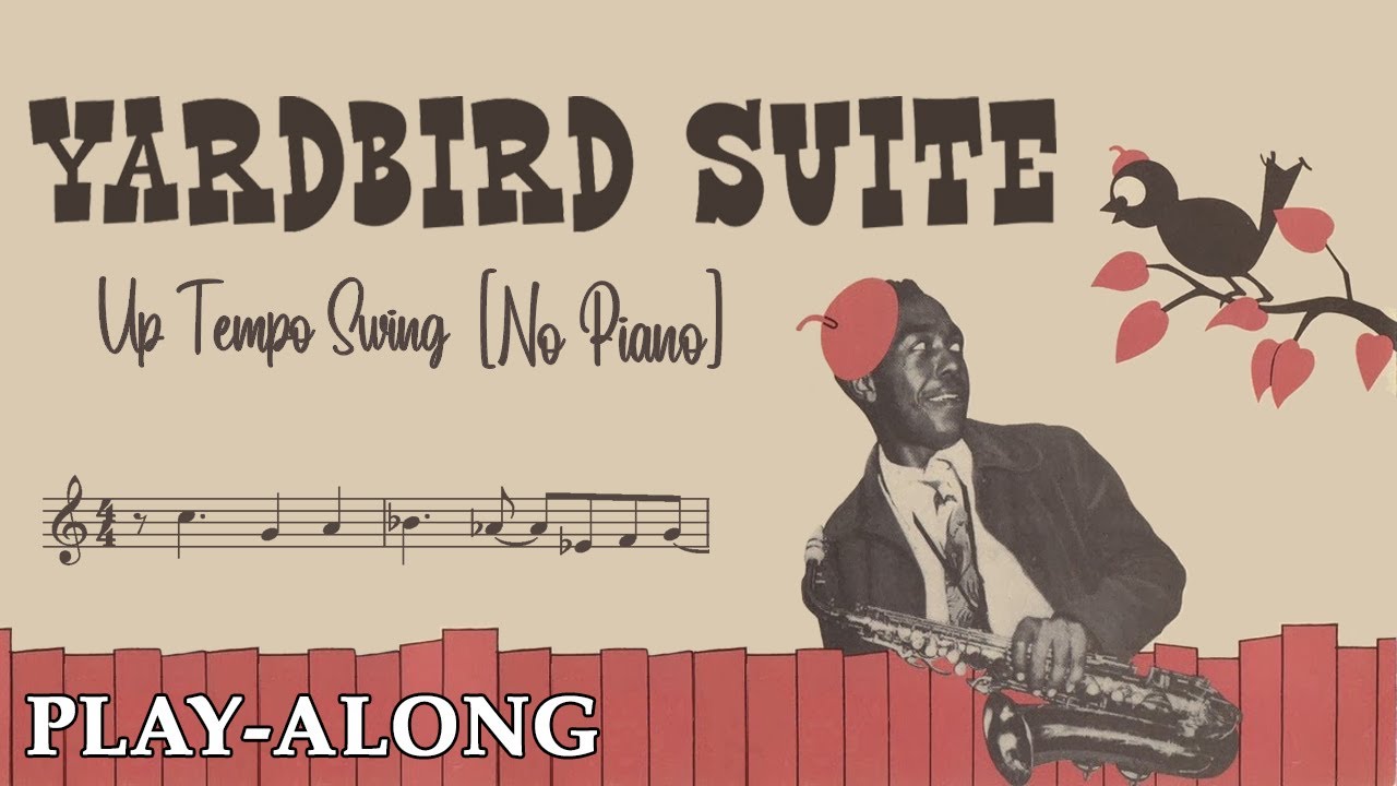 Yardbird Suite [No Piano] - Up Tempo Swing || BACKING TRACK