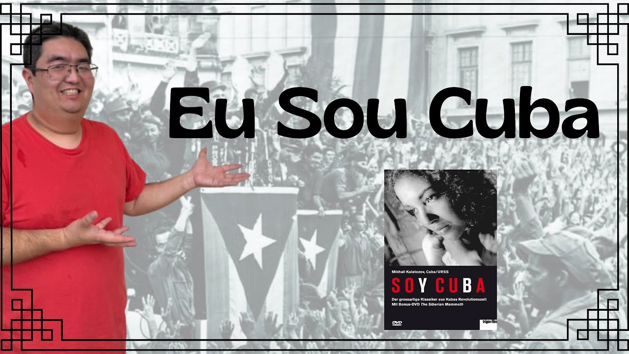Eu Sou Cuba / Revolução Cubana