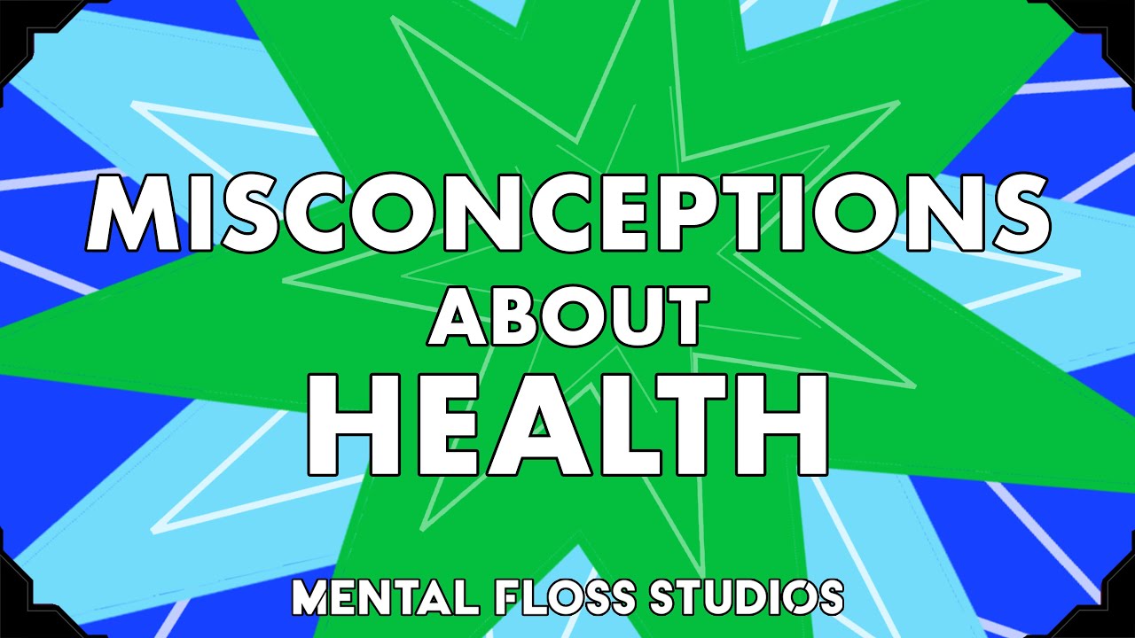 Misconceptions About Health & Wellness | Mental Floss