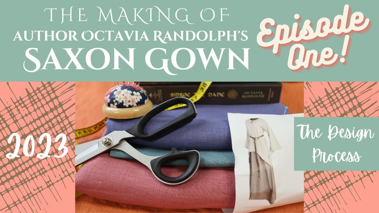 2023/Ep1 SAXON GOWN Design Process/author Octavia Randolph/Circle of Ceridwen/Historic Costuming