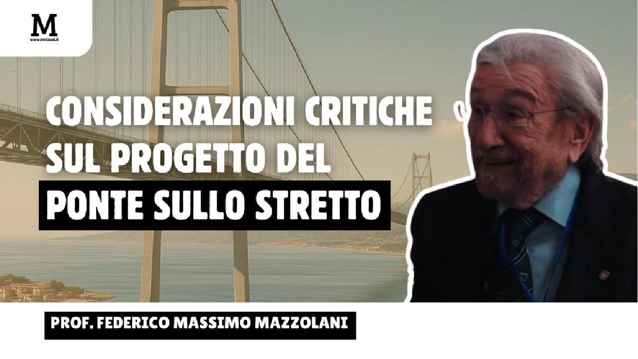 Considerazioni critiche sul progetto del ponte sullo Stretto - Intervista prof Federico M. Mazzolani