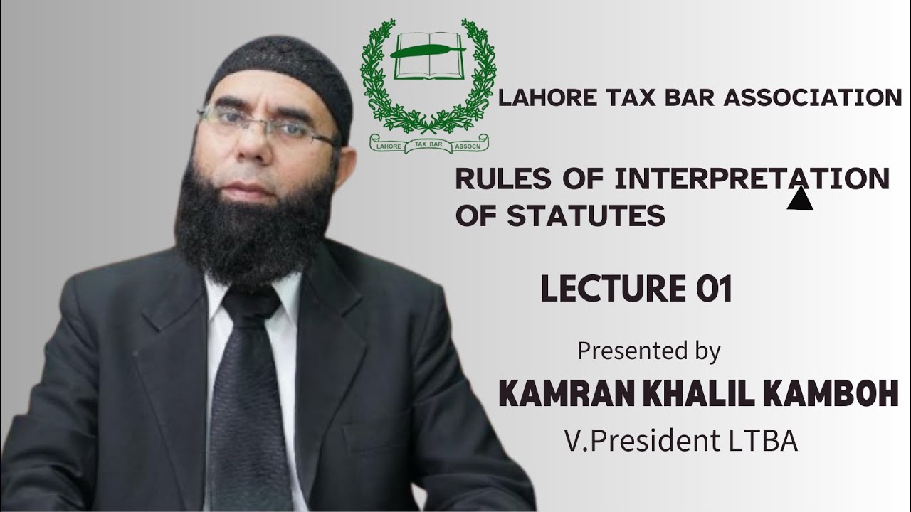 RULES OF INTERPRETATION OF STATUTES | Kamran Khalil Kamboh VP LTBA|