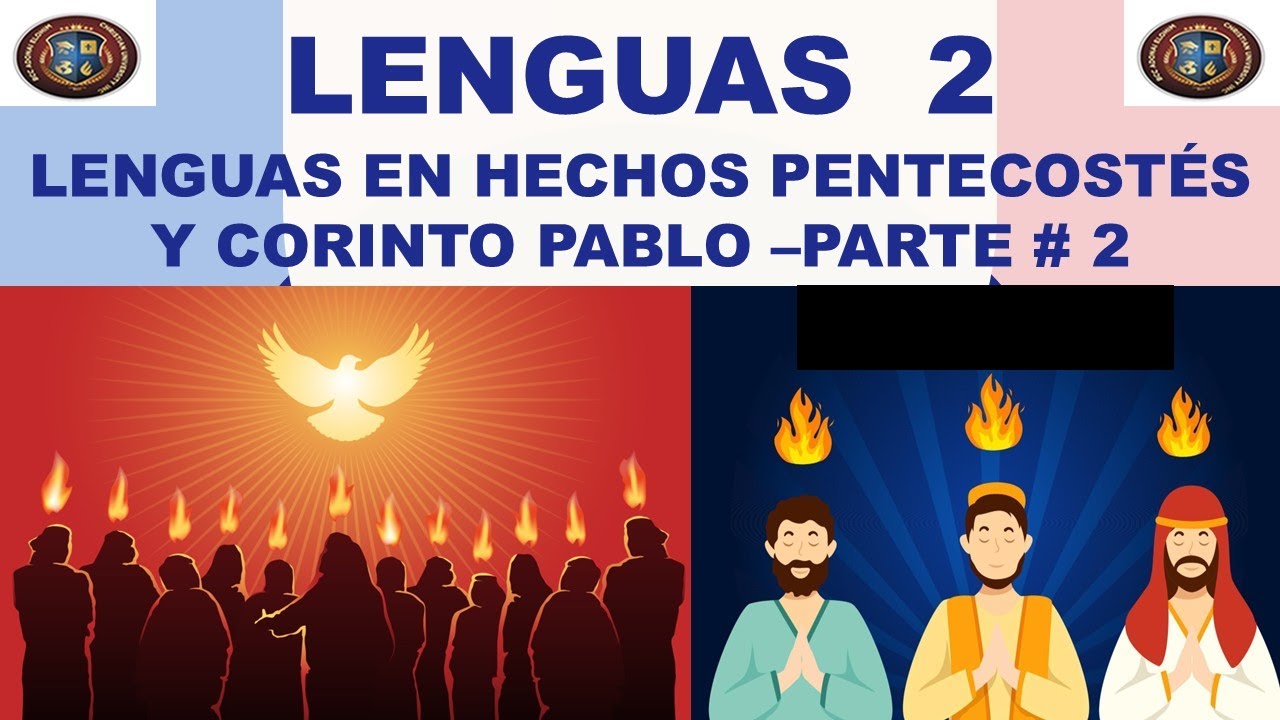 Parte 2 LENGUAS EN HECHOS PENTECOSTÉS Y CORINTO PABLO 2da Parte DR. PAULINO & DR PINO CAFE ACADEMICO