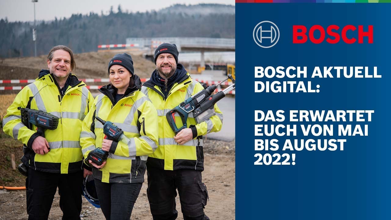 Bosch Aktuell Digital: die Neuheiten & Aktionen von Mai bis August 2022