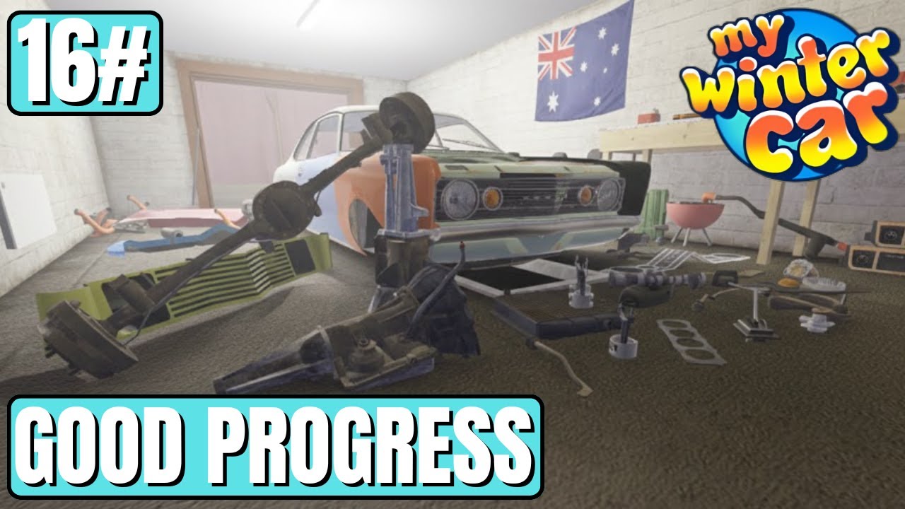 Good Progress - Episode 16 - My Winter Car