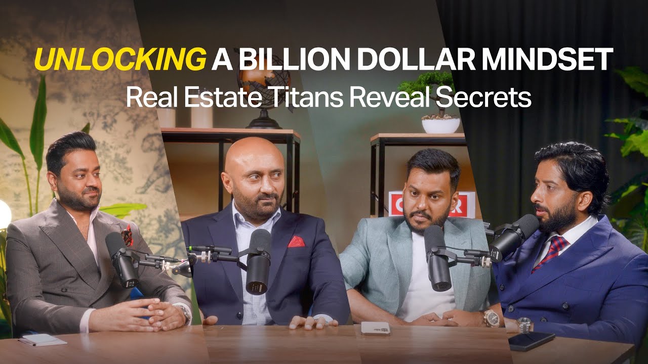 Unlocking a Billion-Dollar Mindset: Dubai Real Estate Titans Reveal Secrets