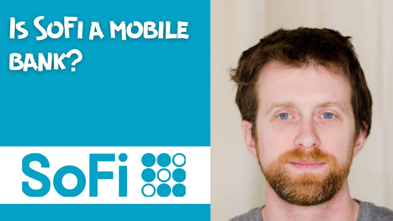 Is SoFi a mobile bank?