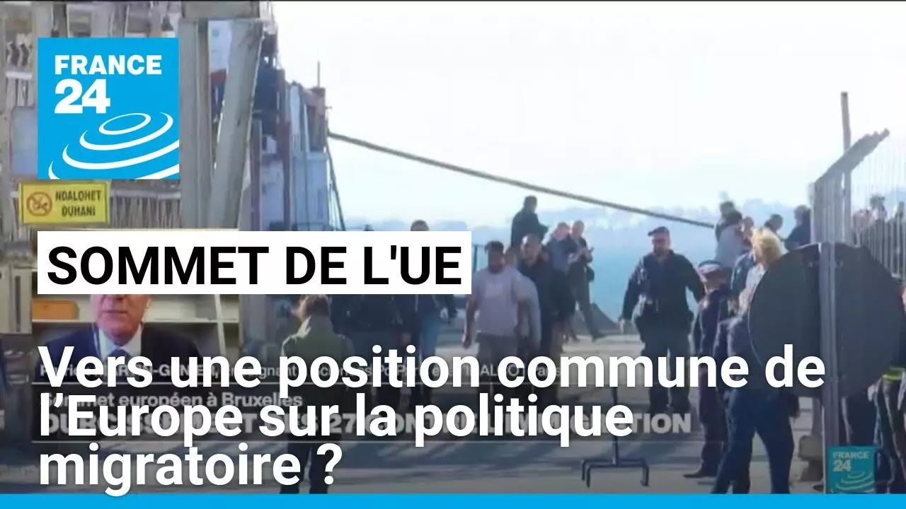 Sommet de l'UE : vers une position commune de l’Europe sur la politique migratoire ? • FRANCE 24