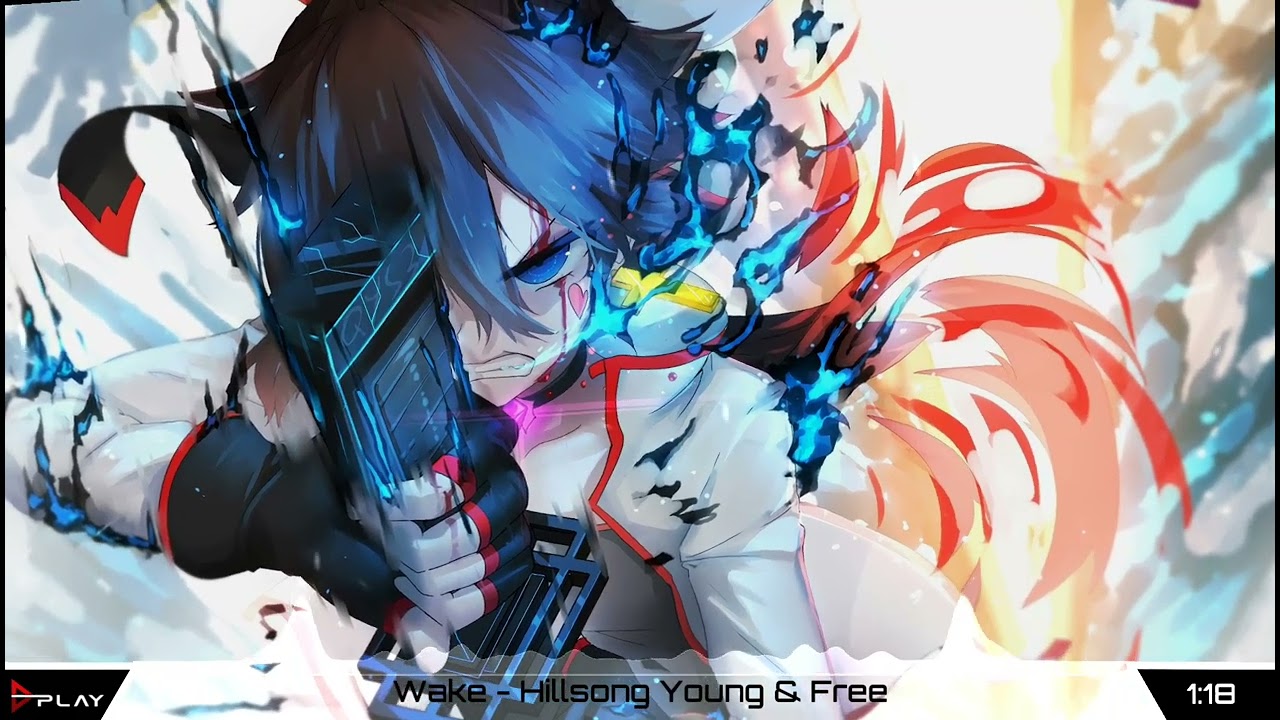 Nightcore - Wake - Hillsong Young & Free