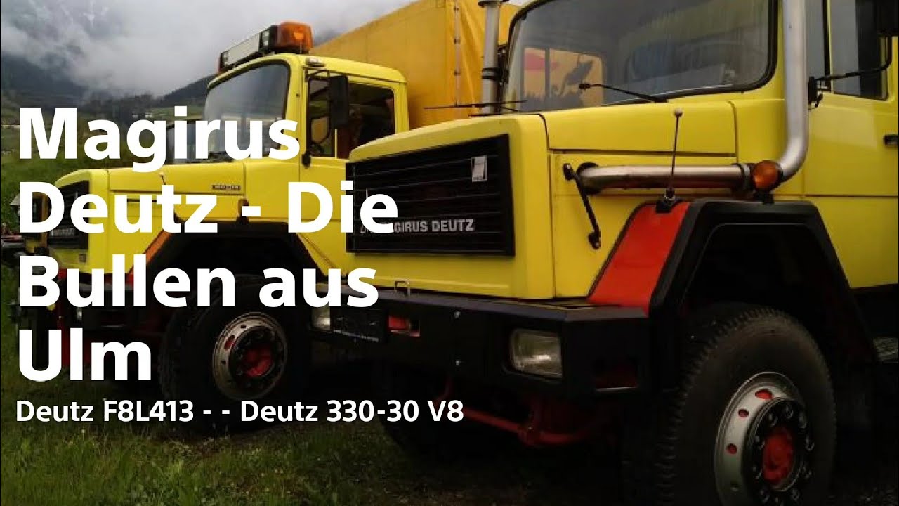 Magirus Deutz - Die Bullen aus Ulm  -  Deutz F8L413 -  - Deutz 330-30 V8