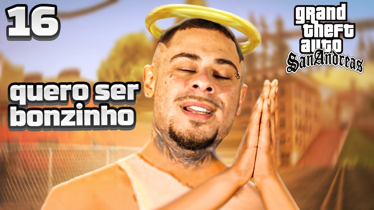 GTA SA #16 - NAO DA PRA SER BONZINHO NO GAME!- LEO STRONDA