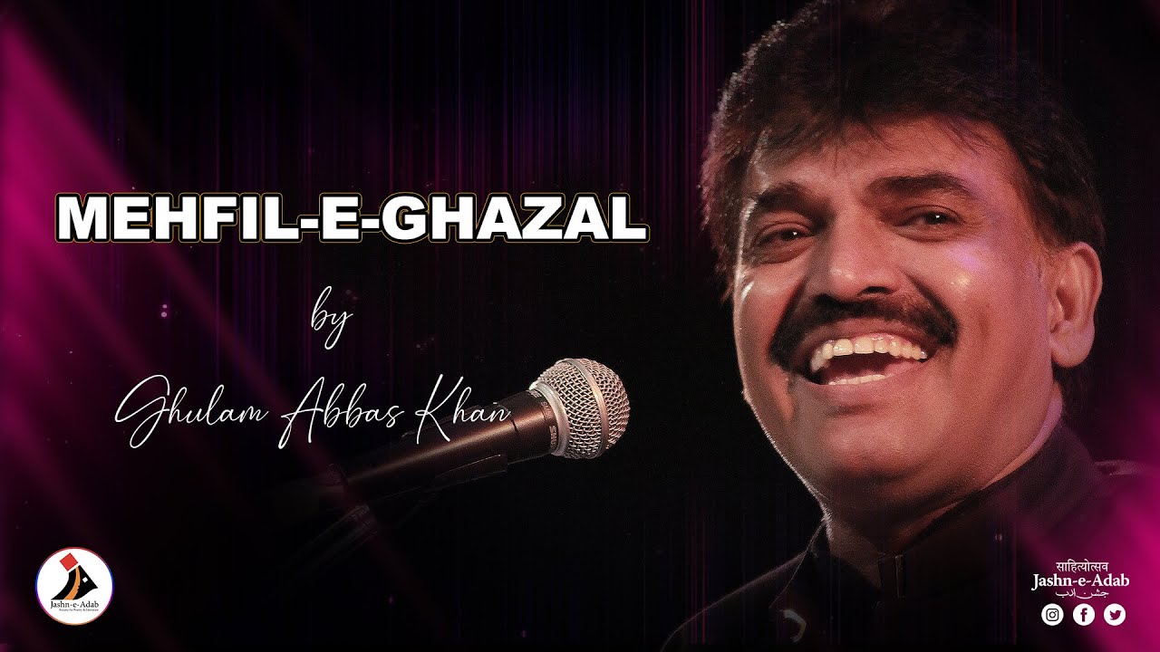 Mehfil-e-Ghazal by Ghulam Abbas Khan | Jashn-e-Adab 2023