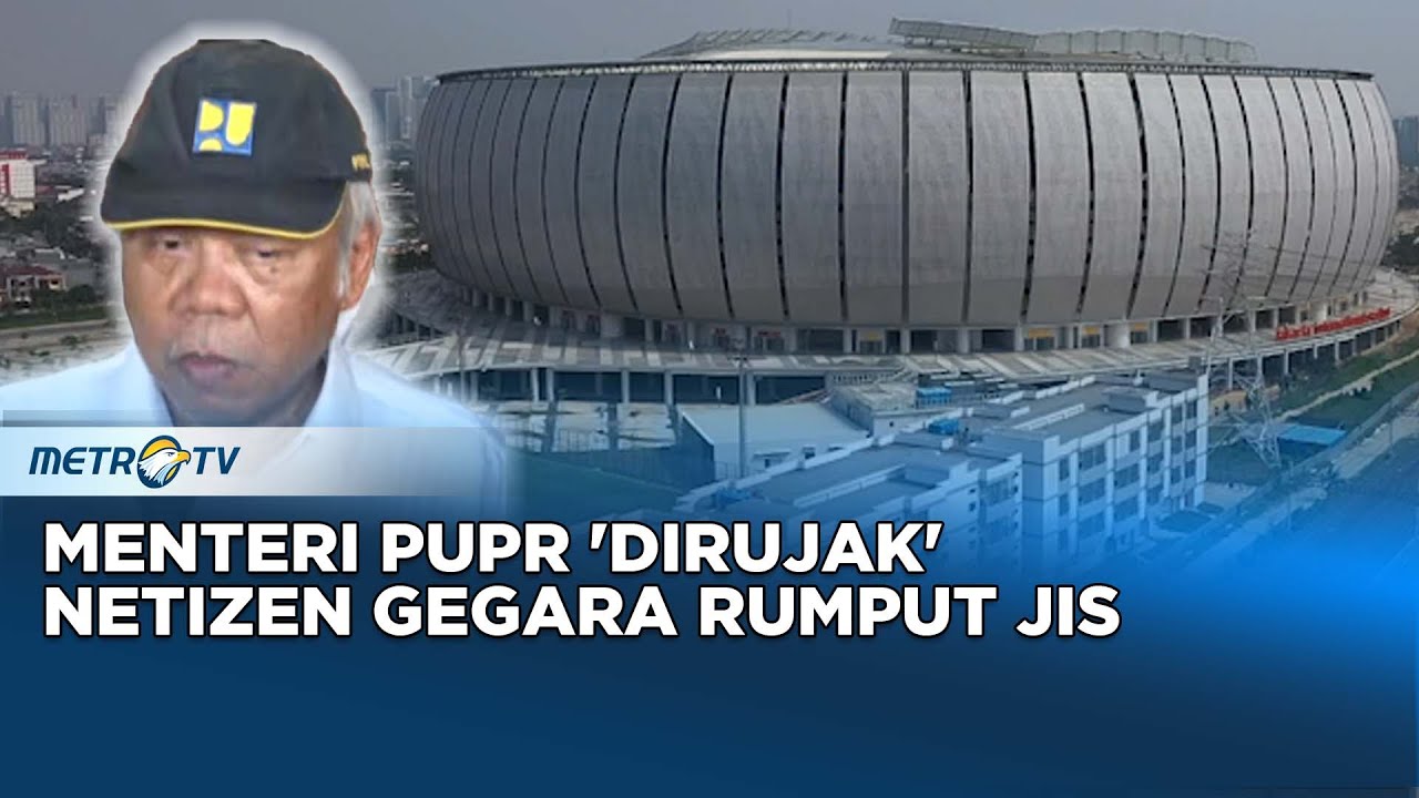 Menteri PUPR 'Dirujak' Netizen Gegara Rumput JIS