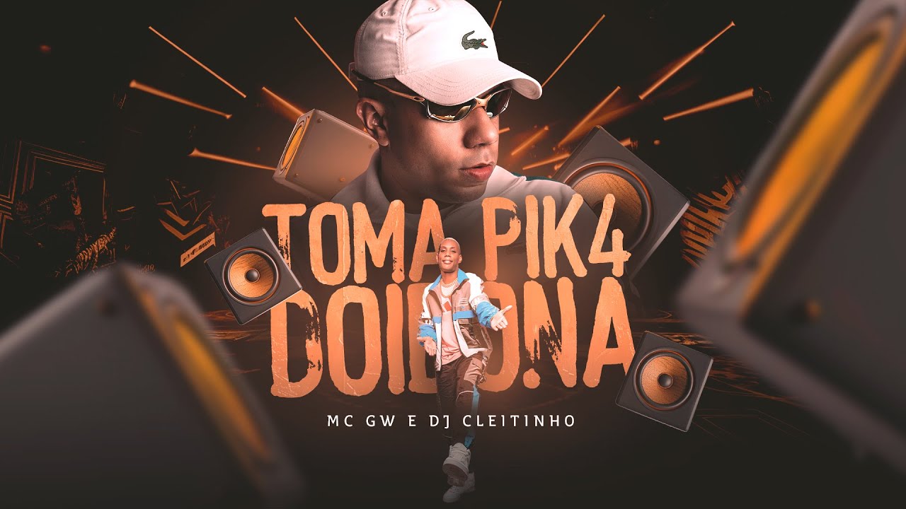 TOMA PIK4 DOIDONA - MC GW e DJ Cleitinho