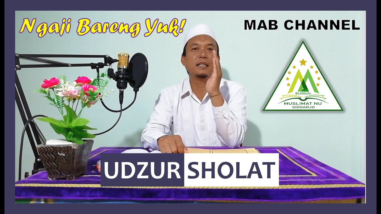 17. Udzur Sholat (Kajian Kitab Safinatunnajah)