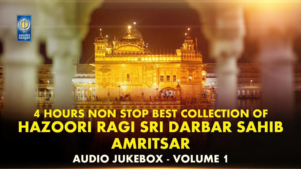 Hazoori Ragi Sri Darbar Sahib Amritsar | Gurbani Shabad Kirtan | Audio Jukebox Vol 1 | Amritt Saagar