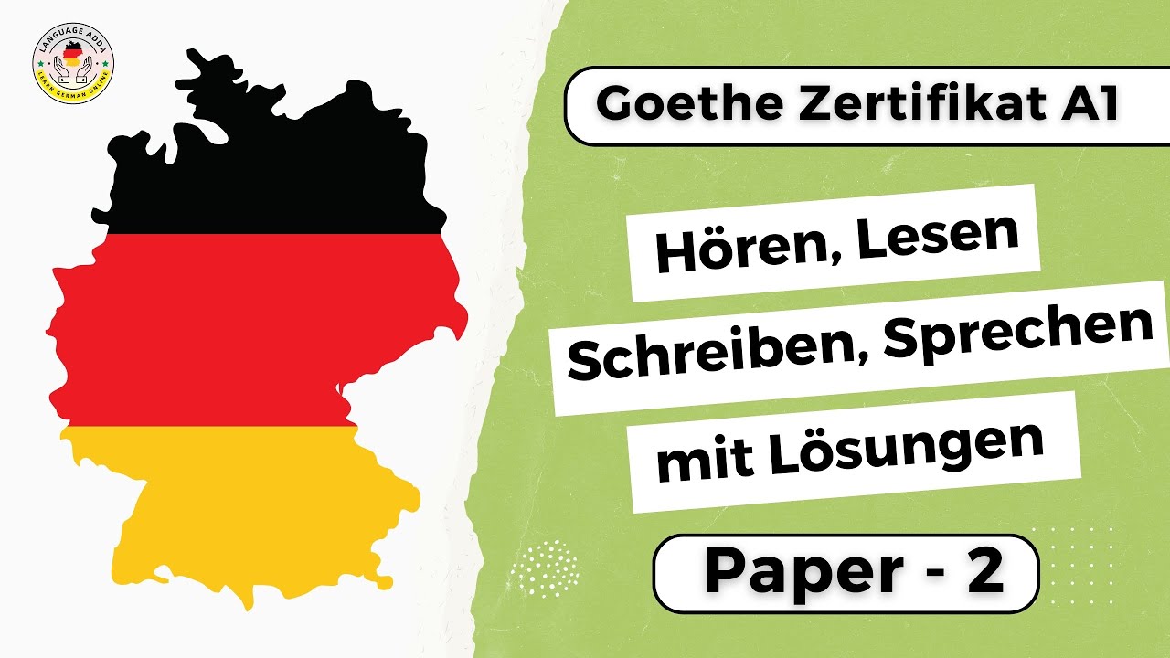 Goethe Zertifikat A1 || Paper - 2 || Hören, Lesen, Schreiben, Sprechen with Answers