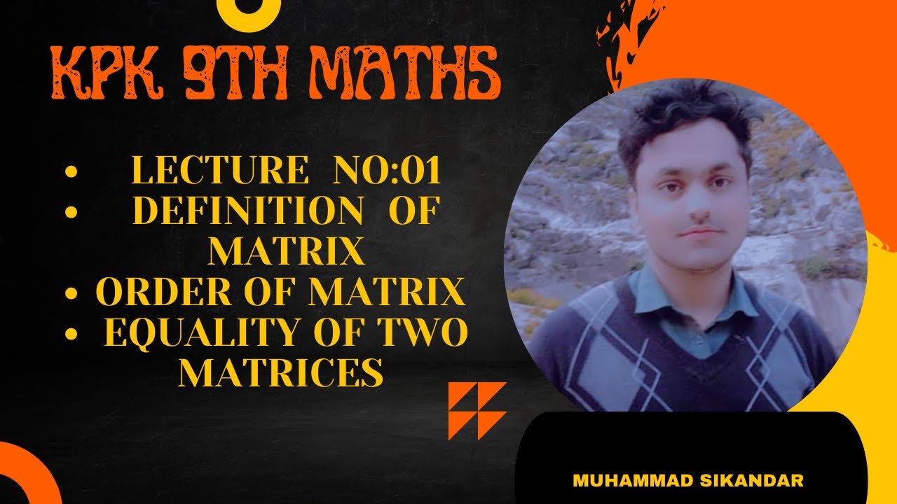 how to learn matrices, lecture on matrix, maths