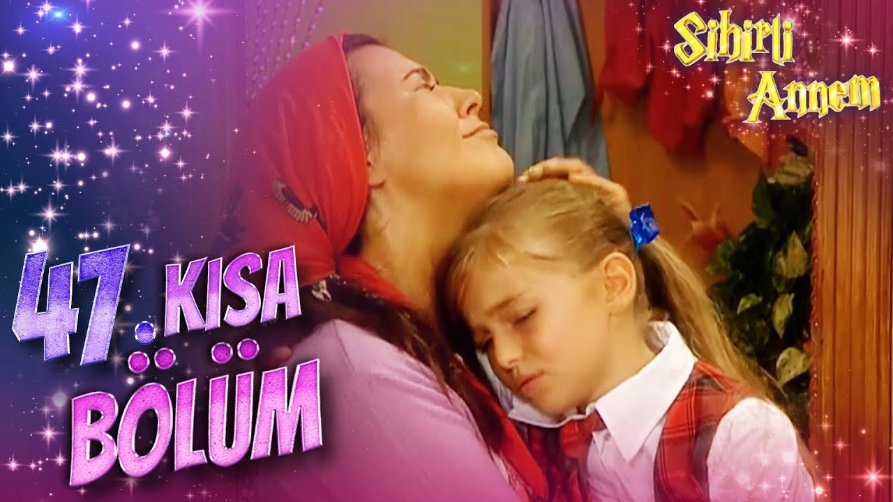 Sihirli Annem 47. Kısa bölüm