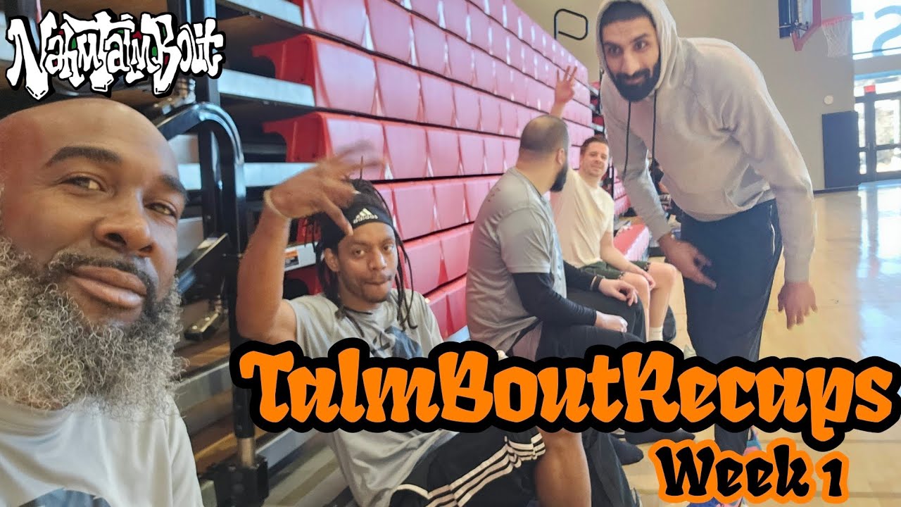 TalmBoutRecaps Hoops tho!? Week1