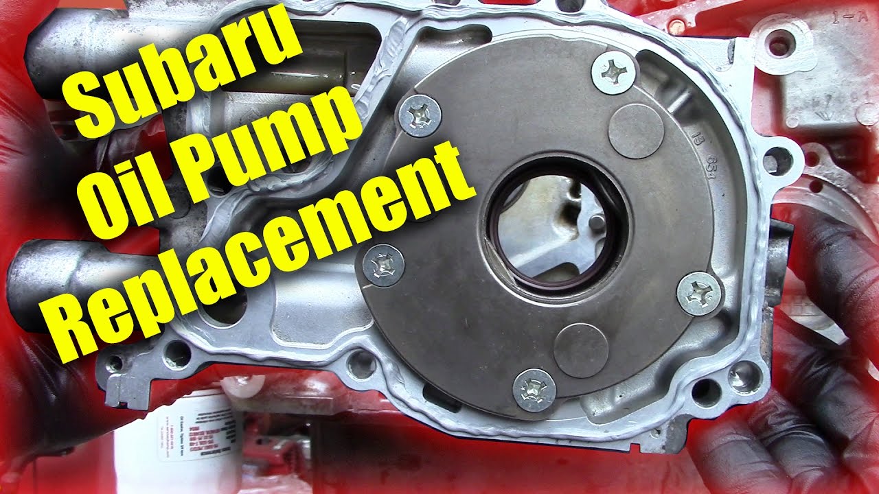 Subaru Oil Pump Replacement